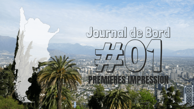 Lire la suite à propos de l’article [Journal de bord au Chili] #01 Premières impressions