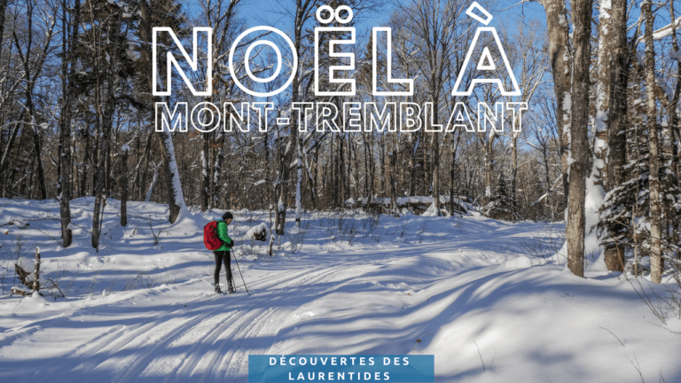 Lire la suite à propos de l’article Passer Noël à Mont-Tremblant dans les Laurentides