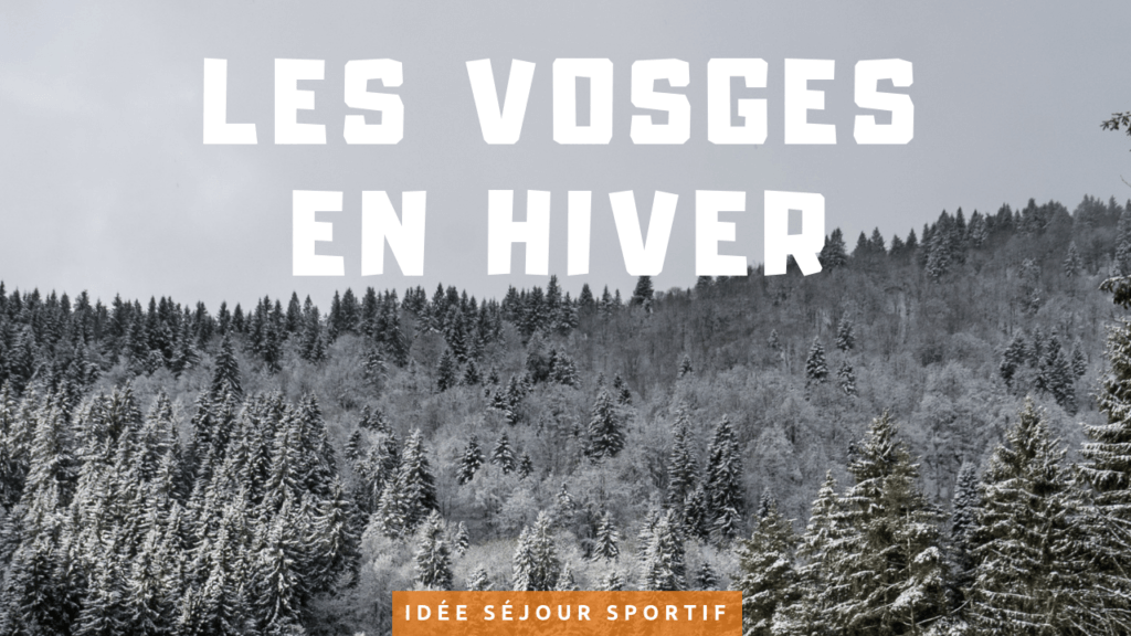 Séjour sportif dans le massif des Vosges en hiver France deux évadés